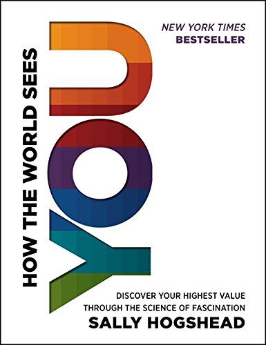 Sally Hogshead - How the World Sees You: Discover Your Highest Value Through the Science of Fascination - Preis vom 15.10.2026 23:06:25 h