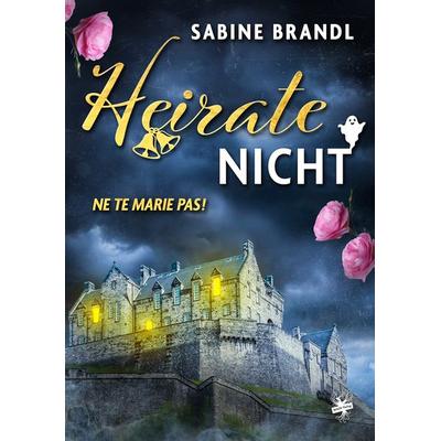 Heirate nicht, Taschenbuch von Sabine Brandl, MAIN Verlag, 978-3-95949-780-0