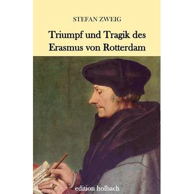 Triumph und Tragik des Erasmus von Rotterdam, Taschenbuch von Stefan Zweig, Epubli, 978-3-7467-1511-7