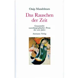 Das Rauschen der Zeit, Belletristik von Ossip Mandelstam