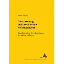 Die Abtretung im Europäischen Kollisionsrecht, Fachbücher von Werner Mangold