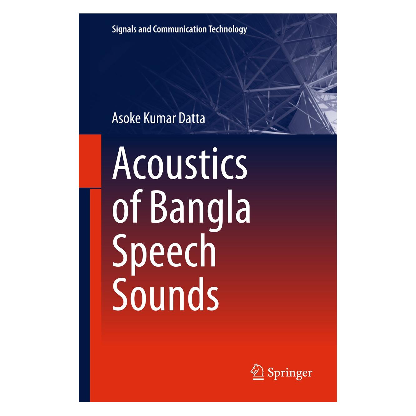 Springer Acoustics of Bangla Speech Sounds (Englisch, Hardcover, Asoke Kumar Datta) (9789811042614)