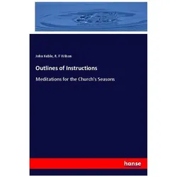 Outlines of Instructions, Sachbücher von John Keble, R. F Wilson