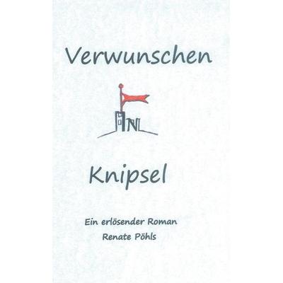 Verwunschen in Knipsel, Taschenbuch von Renate Pöhls, BoD – Books on Demand, 978-3-7347-6114-0