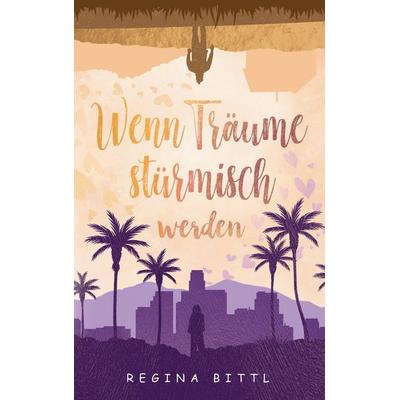 Wenn Träume stürmisch werden, Taschenbuch von Regina Bittl, BoD – Books on Demand, 978-3-695-11684-3