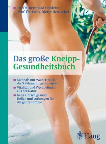 Hans-Dieter Hentschel - Das große Kneipp-Gesundheitsbuch: Mehr als nur Wassertreten - die 5 Behandlungsprinzipien. Vitalität und Wohlbefinden aus der Natur. Ganz einfach gesund: Heilen und vorbeugen für die ganze Familie - Preis vom 17.10.2026 19:25:27 h