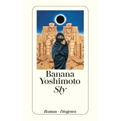 Sly, Taschenbuch von Banana Yoshimoto, Diogenes Verlag AG
