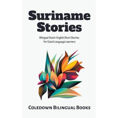 Suriname Stories, Taschenbuch von Coledown Bilingual Books, Coledown Bilingual Books