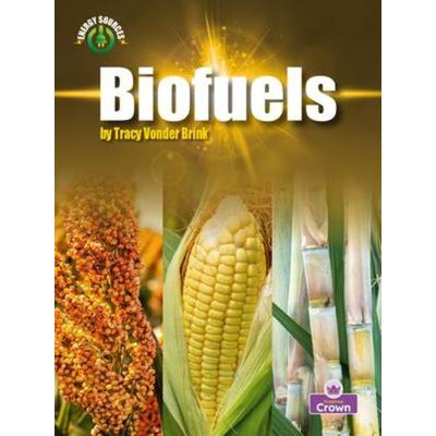 Biofuels, Gebundene Ausgabe von Tracy Vonder Brink, Crabtree, 978-1-03-966063-2