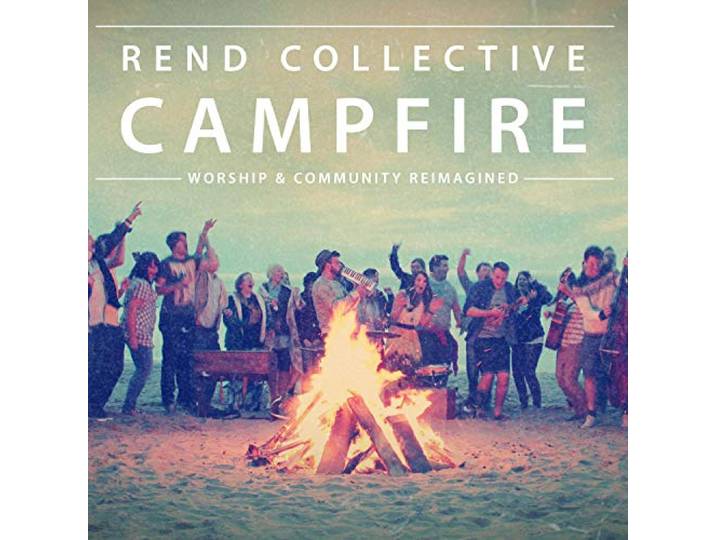 Rend Collective - Campfire