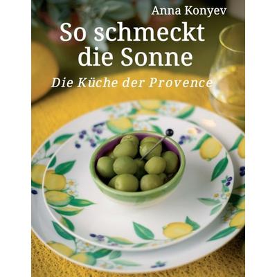 So schmeckt die Sonne, Taschenbuch von Anna Konyev,Kristina Balakina, Tredition, 978-3-347-30719-3