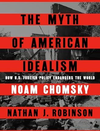 Noam Chomsky - The Myth of American Idealism: How U.S. Foreign Policy Endangers the World - Preis vom 30.09.2026 09:01:18 h