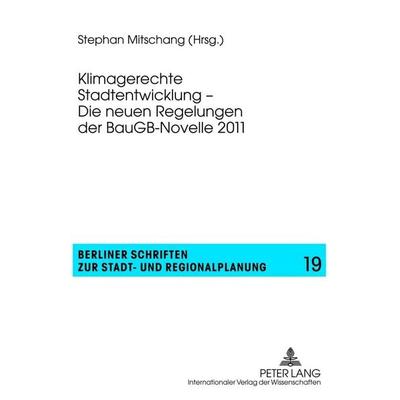 Klimagerechte Stadtentwicklung – Die neuen Regelungen der BauGB-Novelle 2011, Taschenbuch von , Peter Lang GmbH, Internationaler Verlag der