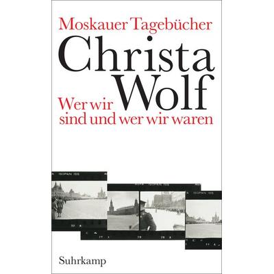 Moskauer Tagebücher, Taschenbuch von Christa Wolf, Suhrkamp, 978-3-518-46637-7