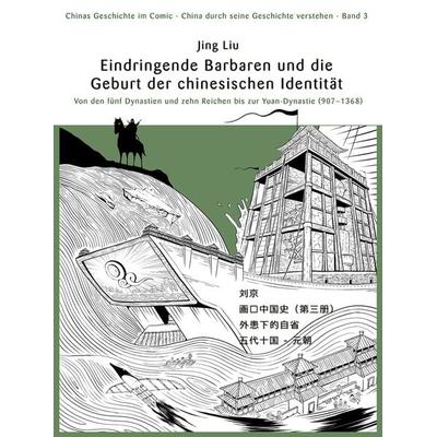 Chinas Geschichte im Comic - China durch seine Geschichte verstehen - Band 3, Taschenbuch von Jing Liu, Chinabooks E. Wolf, 978-3-905816-80-8