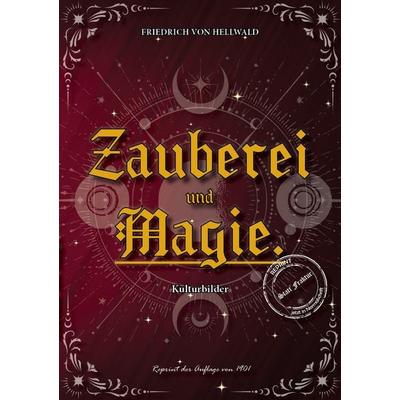 Zauberei und Magie., Taschenbuch von Friedrich Hellwald, Oldtimertools Verlag, 978-3-9897939-5-8