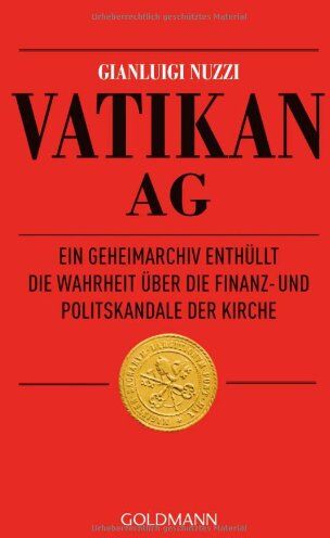 Gianluigi Nuzzi - Vatikan AG: Ein Geheimarchiv enthüllt die Wahrheit über die Finanz- und Politskandale der Kirche - Preis vom 19.10.2026 19:33:35 h