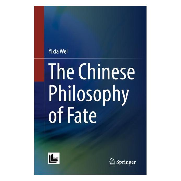 Springer The Chinese Philosophy of Fate (Englisch, Hardcover, Yixia Wei) (9789811043697)