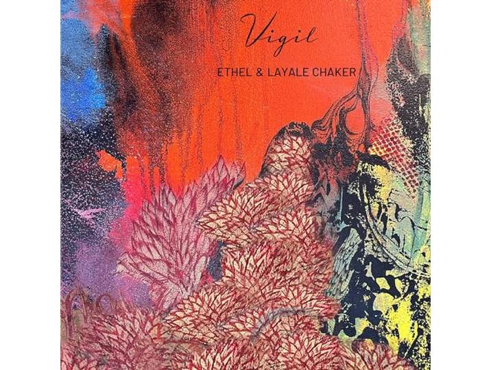 Ethel & Layale Chaker: Vigil