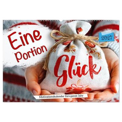 Eine Portion Glück - Motivationskalender fürs ganze Jahr (Wandkalender 2027 DIN A2 quer), CALVENDO Monatskalender