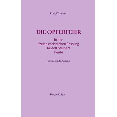 Die Opferfeier, Taschenbuch von , BoD – Books on Demand, 978-3-7568-1858-7