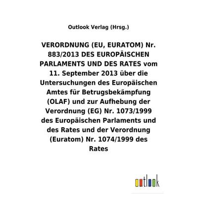 VERORDNUNG (EU, EURATOM) vom 11. September 2013 über die Untersuchungen des Europäischen Amtes für Betrugsbekämpfung (OLAF) und zur Aufhebung diverser