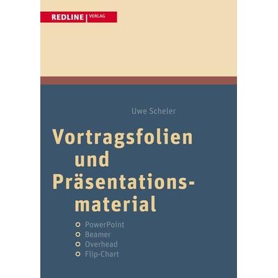 Vortragsfolien und Präsentationsmaterial, Taschenbuch von Uwe Scheler, Redline, 978-3-86881-440-8
