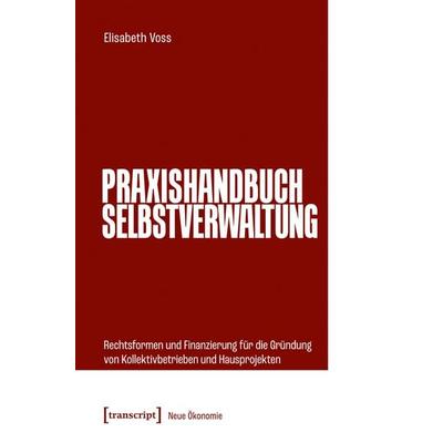 Praxishandbuch Selbstverwaltung, Taschenbuch von Elisabeth Voss, Transcript, 978-3-8376-7580-1