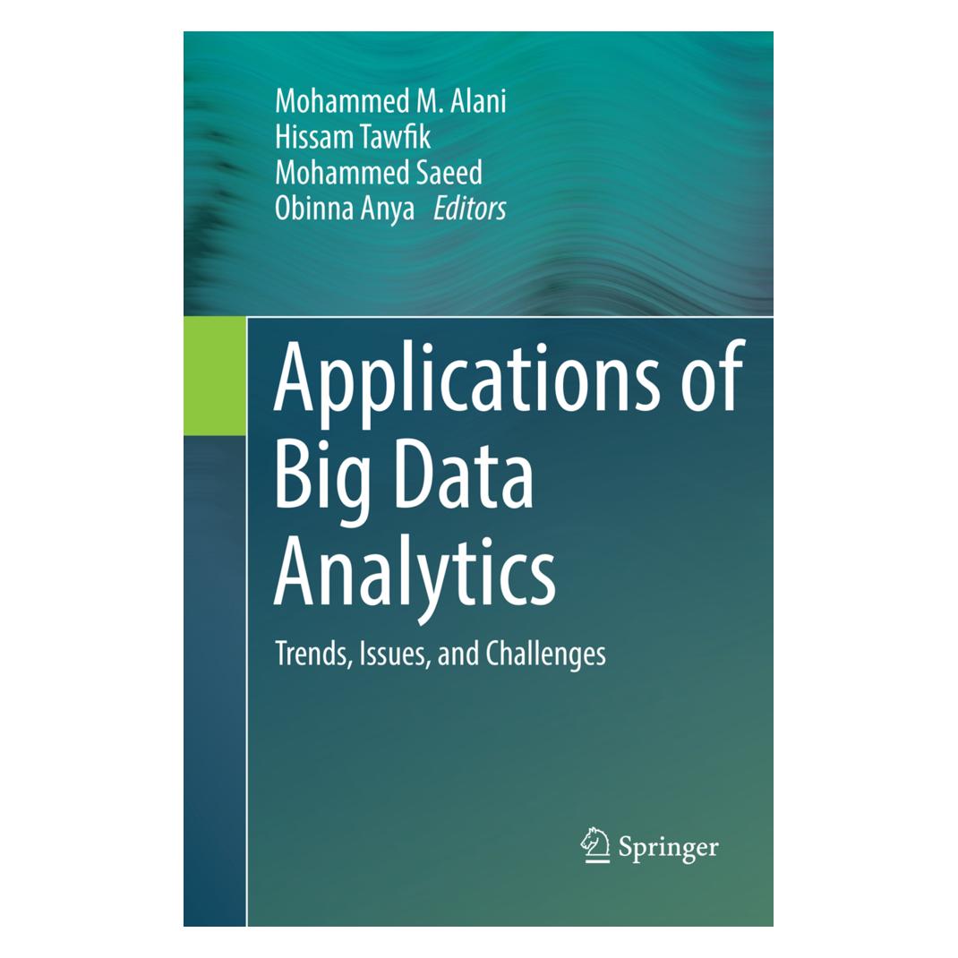 Springer Applications of Big Data Analytics (Englisch, Softcover, Hissam Tawfik, Mohammed M. Alani, Mohammed Saeed, Obinna Anya) (56089717)