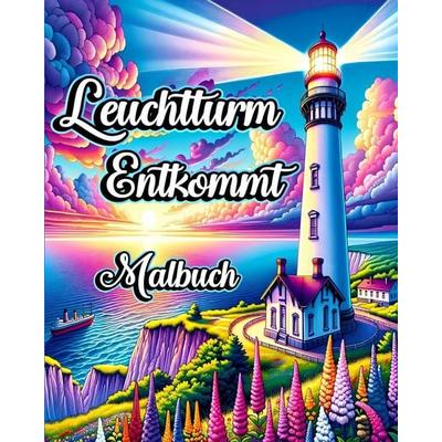 Leuchtturm Entkommt Malbuch, Taschenbuch von Luna B. Helle, Blurb