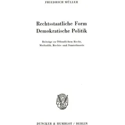 Rechtsstaatliche Form - Demokratische Politik., Fachbücher von Friedrich Müller