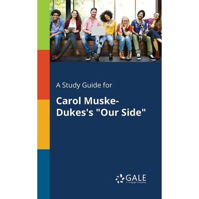 A Study Guide for Carol Muske-Dukes's 'Our Side'; Taschenbuch von Cengage Learning Gale, Gale, Study Guides, 978-1-375-38593-0