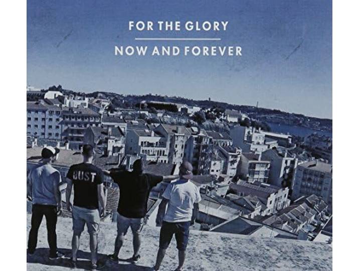 For The Glory - Now And Forever