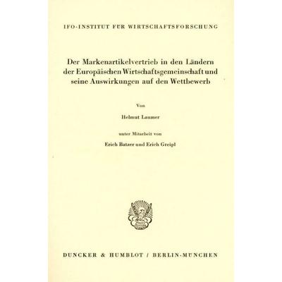 Der Markenartikelvertrieb in den Ländern der Europäischen Wirtschaftsgemeinschaft und seine Auswirkungen auf den Wettbewerb., Taschenbuch von Helmut