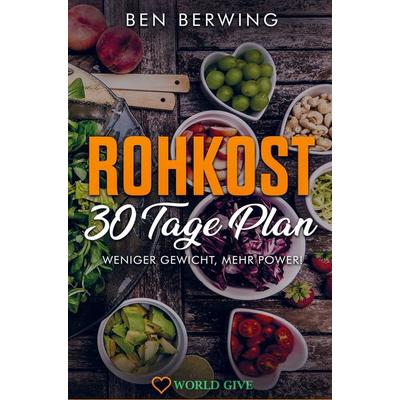 Rohkost, Taschenbuch von Ben Berwing, Bookmundo Direct, 978-94-036-1140-2