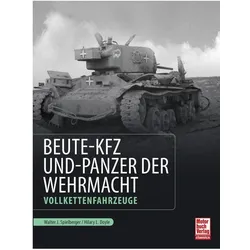 Beute-Kfz und Panzer der Wehrmacht, Ratgeber von Walter J. Spielberger, Hilary Louis Doyle