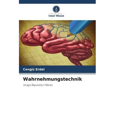 Wahrnehmungstechnik, Taschenbuch von Cengiz Erdal, Verlag Unser Wissen, 978-620-6-24498-1