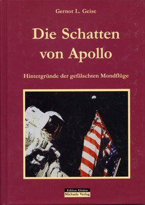 Geise, Gernot L - Die Schatten von Apollo: Hintergründe der gefälschten Mondflüge - Preis vom 30.09.2026 22:30:23 h