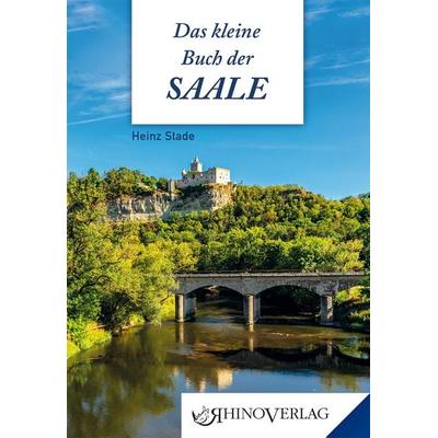 Das kleine Buch der Saale, Gebundene Ausgabe von Heinz Stade, Rhino, 978-3-95560-096-9