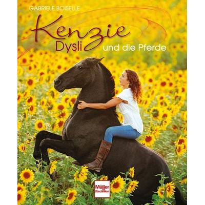 Kenzie Dysli und die Pferde, Gebundene Ausgabe von Gabriele Boiselle, Müller Rüschlikon