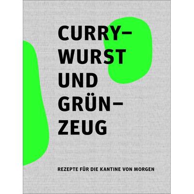Currywurst und Grünzeug, Gebundene Ausgabe von , Sieveking Verlag, 978-3-947641-32-1