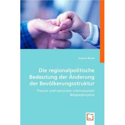 Brand, S: Die regionalpolitische Bedeutung der Änderung der, Taschenbuch von Susanne Brand, VDM, 978-3-639-00568-4
