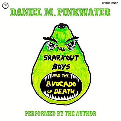 The Snarkout Boys & the Avocado of Death - Daniel Pinkwater, Audio, 9781607470304