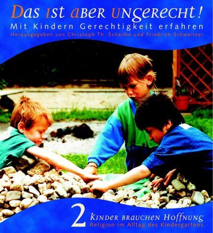 Scheilke, Christoph Th. - Kinder brauchen Hoffnung, Bd.2, Das ist aber ungerecht! - Preis vom 30.09.2026 09:01:18 h