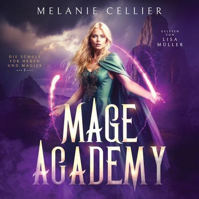 Mage Academy 3 - Die Schule der Hexen und Magier - Melanie Cellier, Audio, 4069828149908