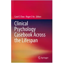 Clinical Psychology Casebook Across the Lifespan, Fachbücher von Roger C Ho, Carol C Choo