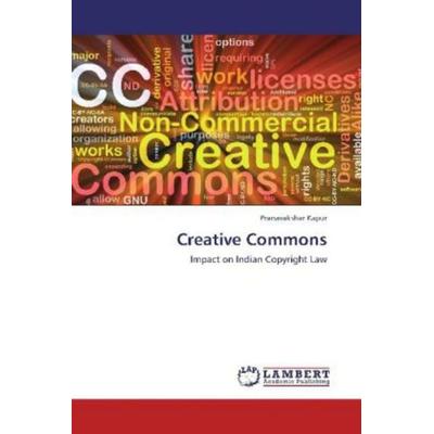 Kapur, P: Creative Commons, Taschenbuch von Pranavakshar Kapur, LAP LAMBERT Academic Publishing, 978-3-659-28399-4