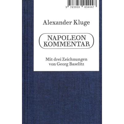 Alexander Kluge. Napoleon Kommentar, Gebundene Ausgabe von Alexander Kluge, Spector Books, 978-3-95905-444-7