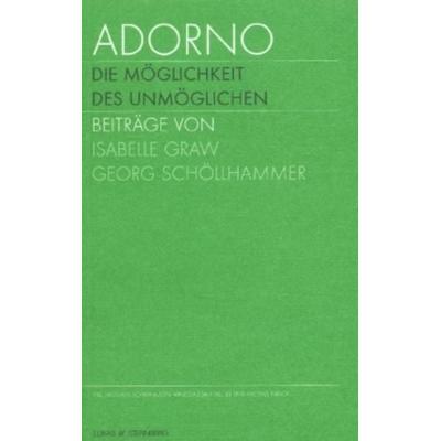 Adorno. Die Möglichkeit des Unmöglichen, Katalogband. Adorno. The Possibility of the impossible, Catalogue. Band 1, Taschenbuch von Theodor W. Adorno,