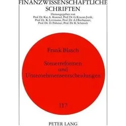 Steuerreformen und Unternehmensentscheidungen, Fachbücher von Frank Blasch